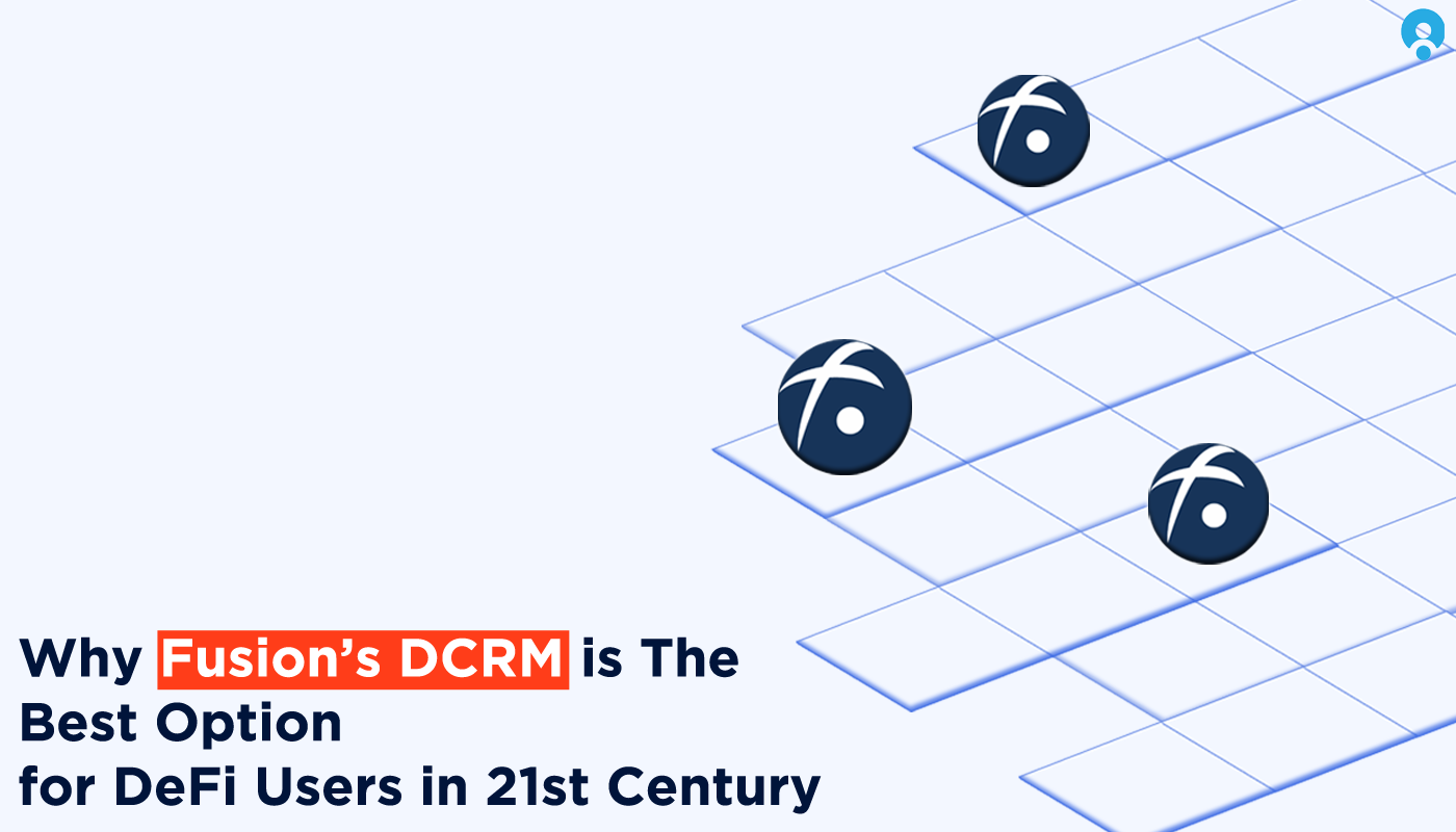FUSION'S DCRM is Best Option for DeFi Users in 21st Century