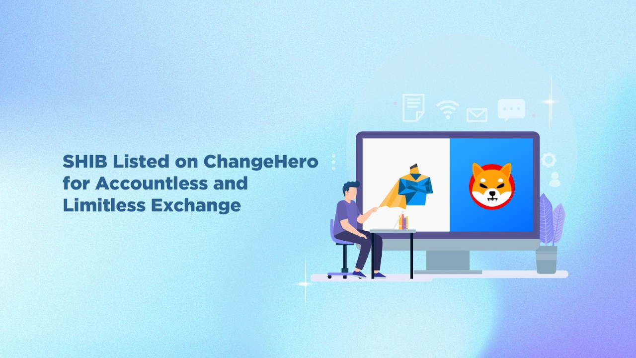 shib listed on changehero for accountless and limitless exchange QacrsM