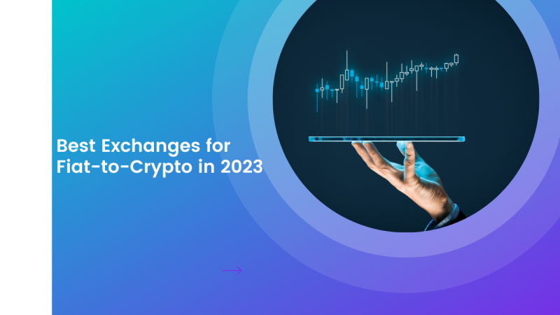 The Best Exchanges for Fiat-to-Crypto This Year 1 Fiat-to-Crypto