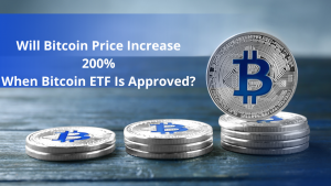 Will Bitcoin Price Increase 200% When Bitcoin ETF Is Approved?